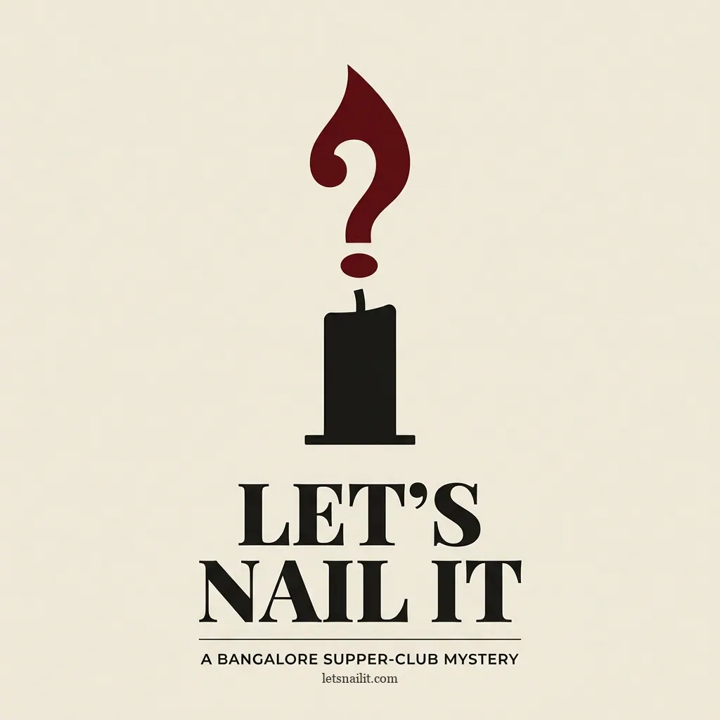 Let's Nail It — a Bangalore supper-club mystery